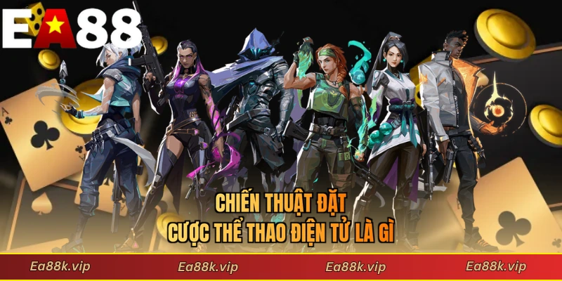 Chiến thuật đặt cược thể thao điện tử là gì