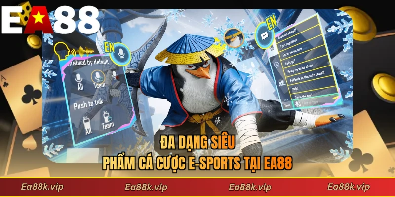 Đa dạng siêu phẩm cá cược E-Sports tại EA88