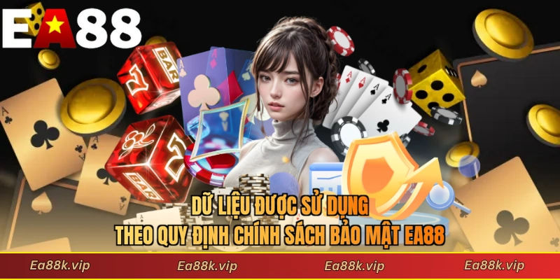 Dữ liệu được sử dụng theo quy định chính sách bảo mật EA88