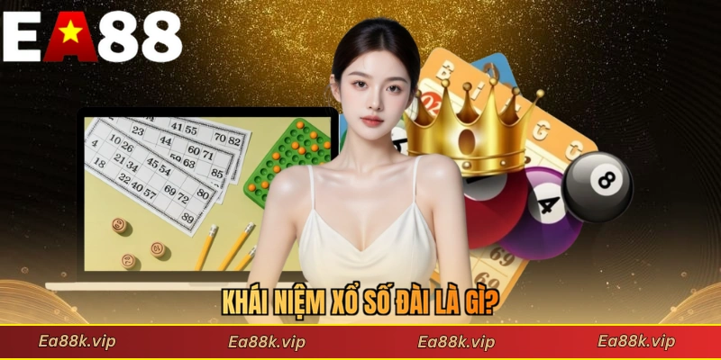 Khái niệm xổ số đài là gì?