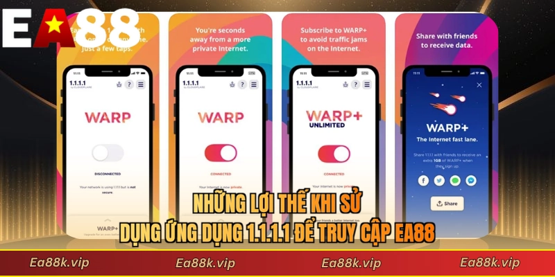 Những lợi thế khi sử dụng ứng dụng 1.1.1.1 để truy cập EA88
