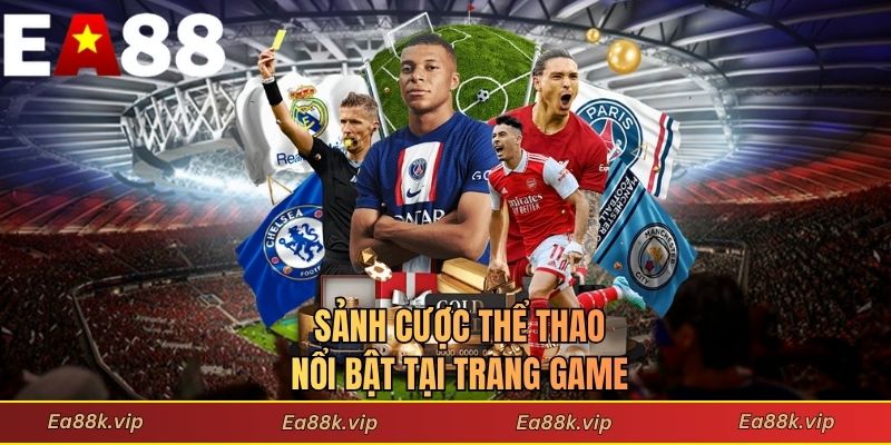 Sảnh cược thể thao nổi bật tại trang game