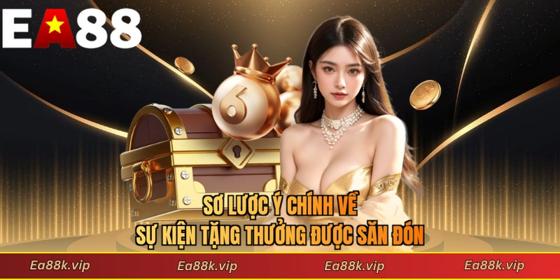 Sơ lược ý chính về sự kiện tặng thưởng được săn đón