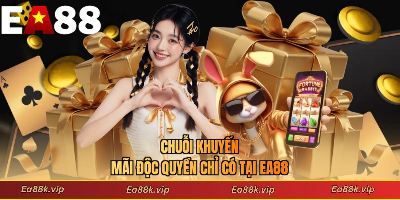Chuỗi khuyến mãi độc quyền chỉ có tại EA88